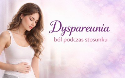 Dyspareunia – ból podczas stosunku. Przyczyny, objawy i leczenie