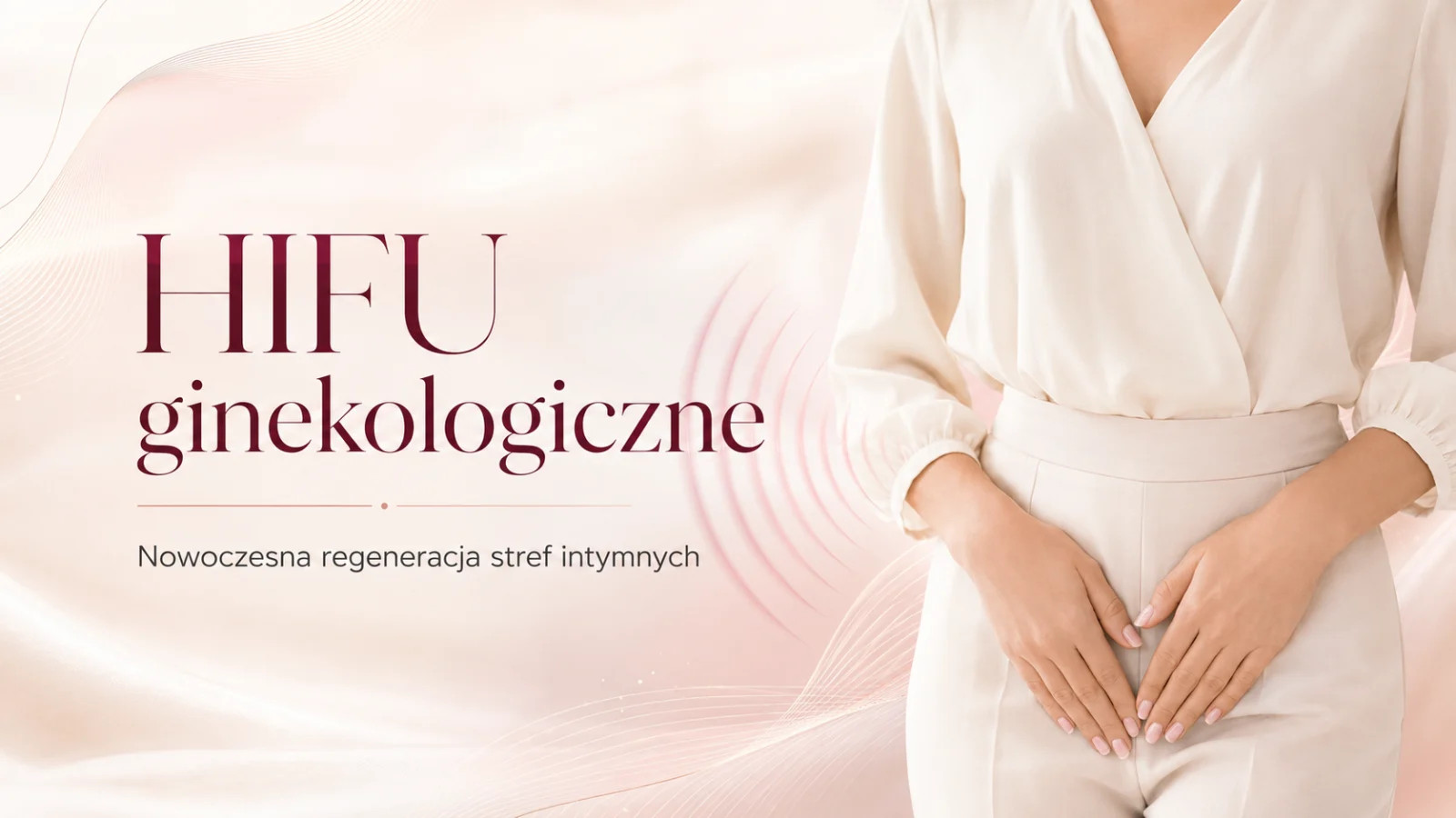 Ilustracja artykułu: HIFU ginekologiczne – nowoczesna regeneracja i rewitalizacja stref intymnych