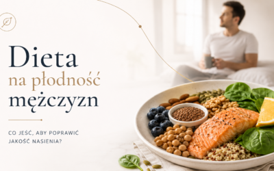 Dieta wspierająca płodność mężczyzn – co jeść, aby poprawić jakość nasienia?