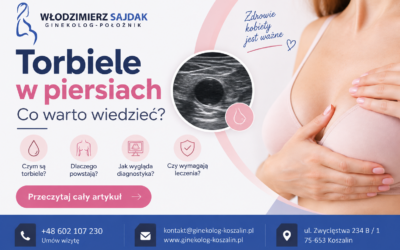 Torbiele w piersiach – czym są, jakie dają objawy i kiedy wymagają leczenia?